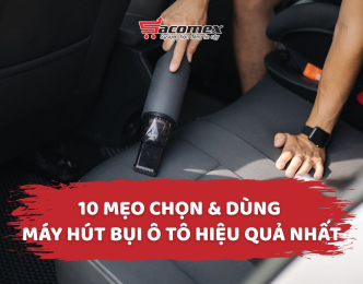 10 mẹo chọn & dùng máy hút bụi ô tô hiệu quả nhất
