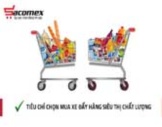 Tiêu chí chọn mua xe đẩy hàng siêu thị chất lượng