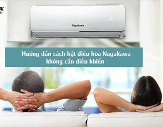 Cách bật điều hòa Nagakawa không cần điều khiển