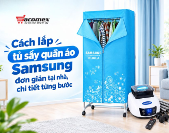 Cách lắp tủ sấy quần áo Samsung đơn giản tại nhà, chi tiết từng bước