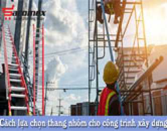 Cách lựa chọn thang nhôm cho công trình xây dựng