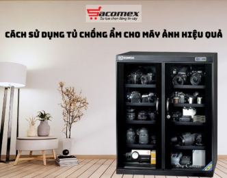 Cách sử dụng tủ chống ẩm cho máy ảnh hiệu quả