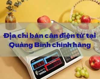 5 Địa chỉ mua cân điện tử gần nhất tại Quảng Bình
