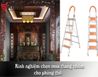 Kinh nghiệm chọn mua thang nhôm cho phòng thờ