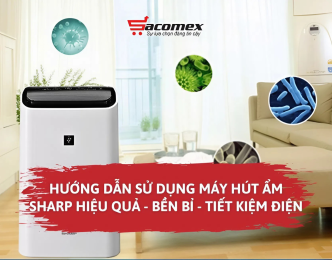 Hướng dẫn sử dụng máy hút ẩm Sharp hiệu quả - bền bỉ - tiết kiệm điện