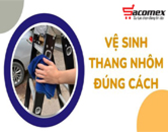 Hướng dẫn vệ sinh thang nhôm đúng cách