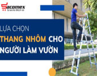 Cách lựa chọn thang nhôm làm vườn chất lượng