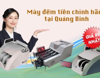 Địa chỉ bán máy đếm tiền tại Quảng Bình chất lượng, uy tín