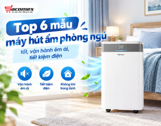 Top 6 mẫu máy hút ẩm phòng ngủ tốt, vận hành êm ái, tiết kiệm điện