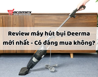 Review máy hút bụi Deerma mới nhất - Có đáng mua không?