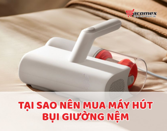 Tại sao nên mua máy hút bụi giường nệm