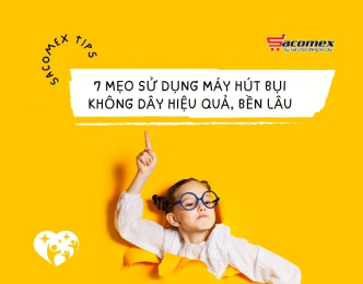 7 mẹo sử dụng máy hút bụi không dây hiệu quả, bền lâu