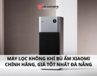 Máy lọc không khí bù ẩm Xiaomi chính hãng, giá tốt nhất Đà Nẵng