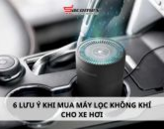 6 lưu ý khi mua máy lọc không khí cho xe hơi