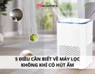 5 điều cần biết về máy lọc không khí có hút ẩm