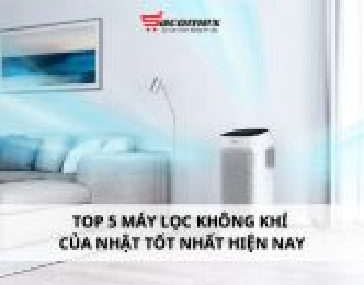 Top 5 máy lọc không khí của Nhật tốt nhất hiện nay