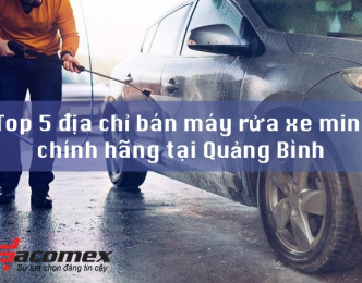 Top 5 địa chỉ bán máy rửa xe mini tại Quảng Bình chính hãng