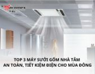 Top 3 máy sưởi gốm nhà tắm an toàn, tiết kiệm điện cho mùa đông