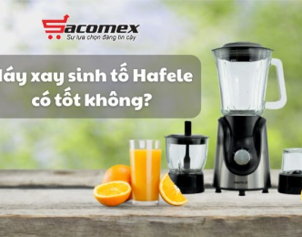 Máy xay sinh tố Hafele có tốt không?