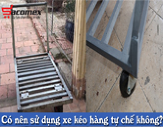 Có nên sử dụng xe kéo hàng tự chế không?