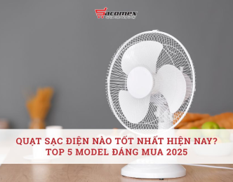 Quạt sạc điện nào tốt nhất hiện nay? Top 5 model đáng mua 2025