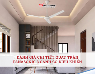 Đánh giá chi tiết quạt trần Panasonic 3 cánh có điều khiển