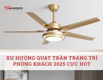 Xu hướng quạt trần trang trí phòng khách 2025 cực hot