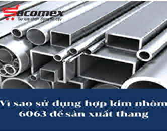 Vì sao hợp kim nhôm được sử dụng để sản xuất thang nhôm?