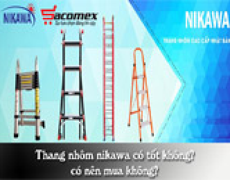 Thang nhôm nikawa có tốt không? có nên mua không?