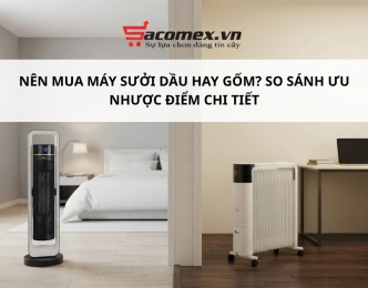 Nên mua máy sưởi dầu hay gốm? So sánh ưu nhược điểm chi tiết