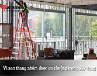 Vì sao thang nhôm được ưa chuộng trong xây dựng