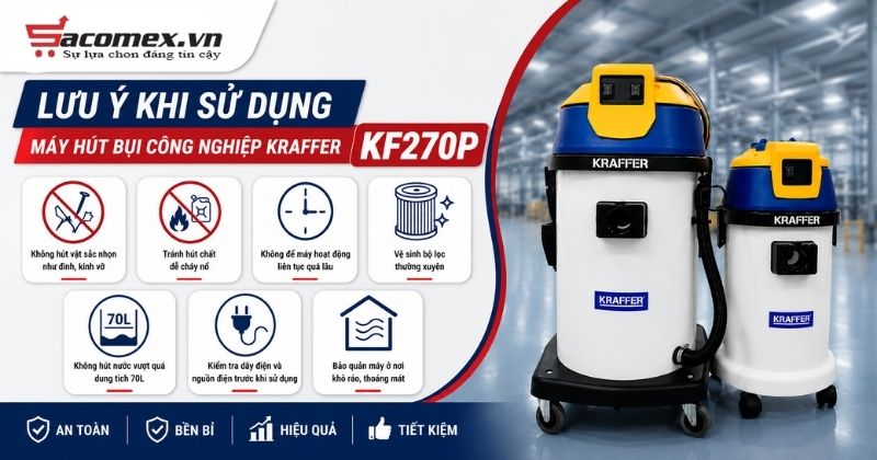 Lưu ý khi sử dụng máy hút bụi công nghiệp Kraffer KF270P