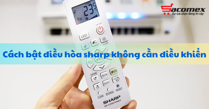 cách bật điều hòa Sharp mà không cần điều khiển