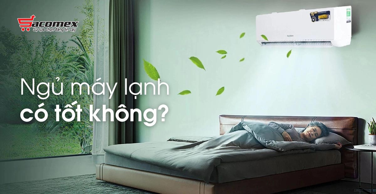 ngủ máy lạnh có tốt không