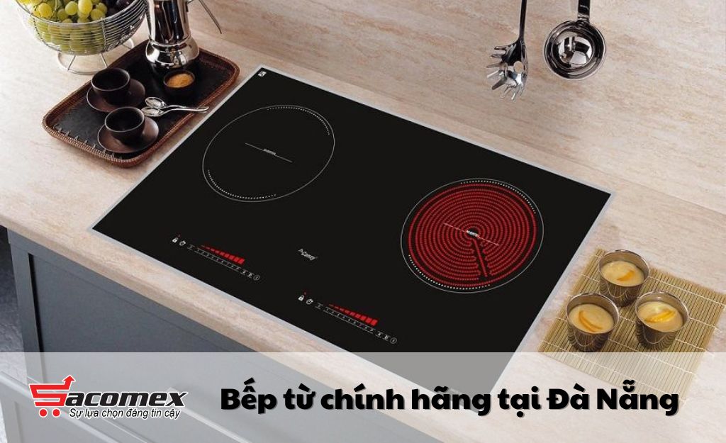Những thương hiệu bếp từ phổ biến ở Đà Nẵng
