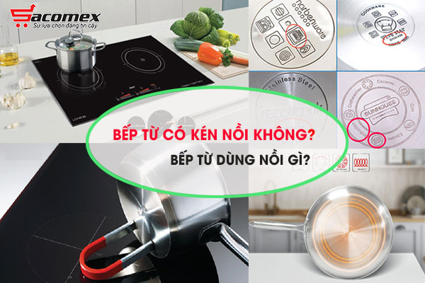 Bếp từ có kén nồi không?