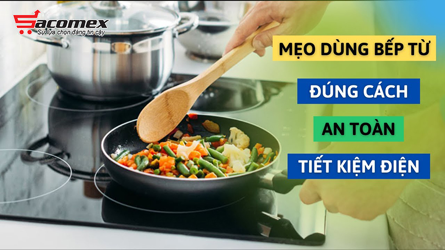 Kinh nghiệm sử dụng bếp từ hiệu quả