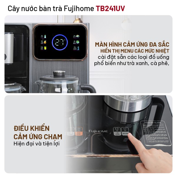 Ưu điểm nổi bật của cây nước nóng lạnh bàn trà có ngăn khử khuẩn UV Fujihome TB241UV