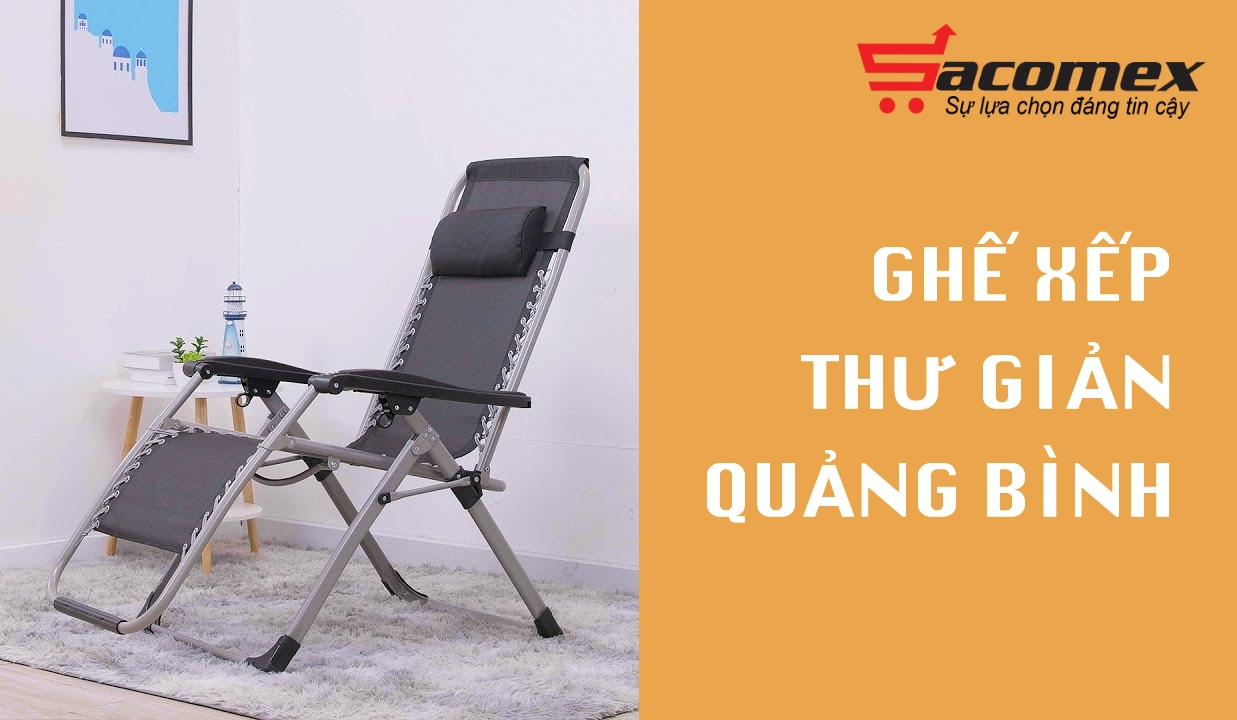 Cửa hàng ghế xếp thư giãn tại Quảng Bình giá tốt nhất năm 2023