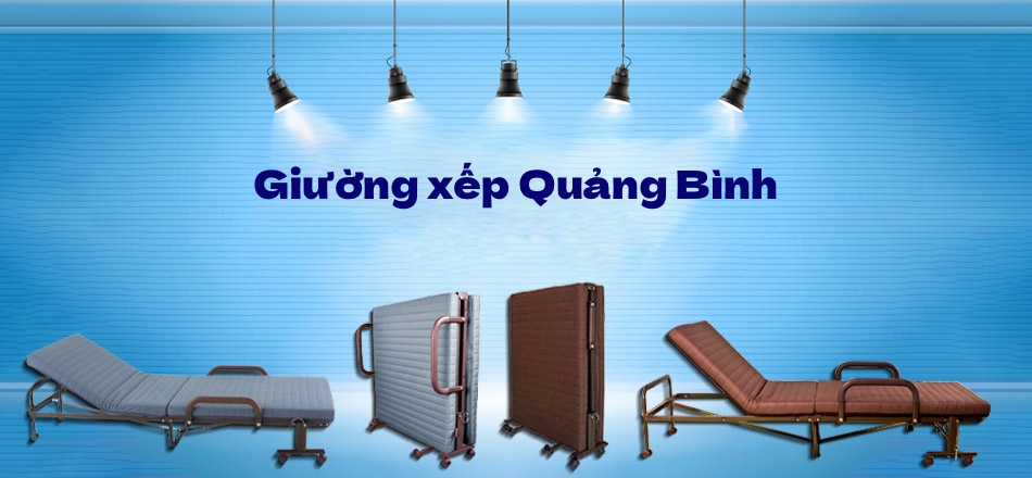 địa chỉ uy tín bán giường xếp tại Quảng Bình