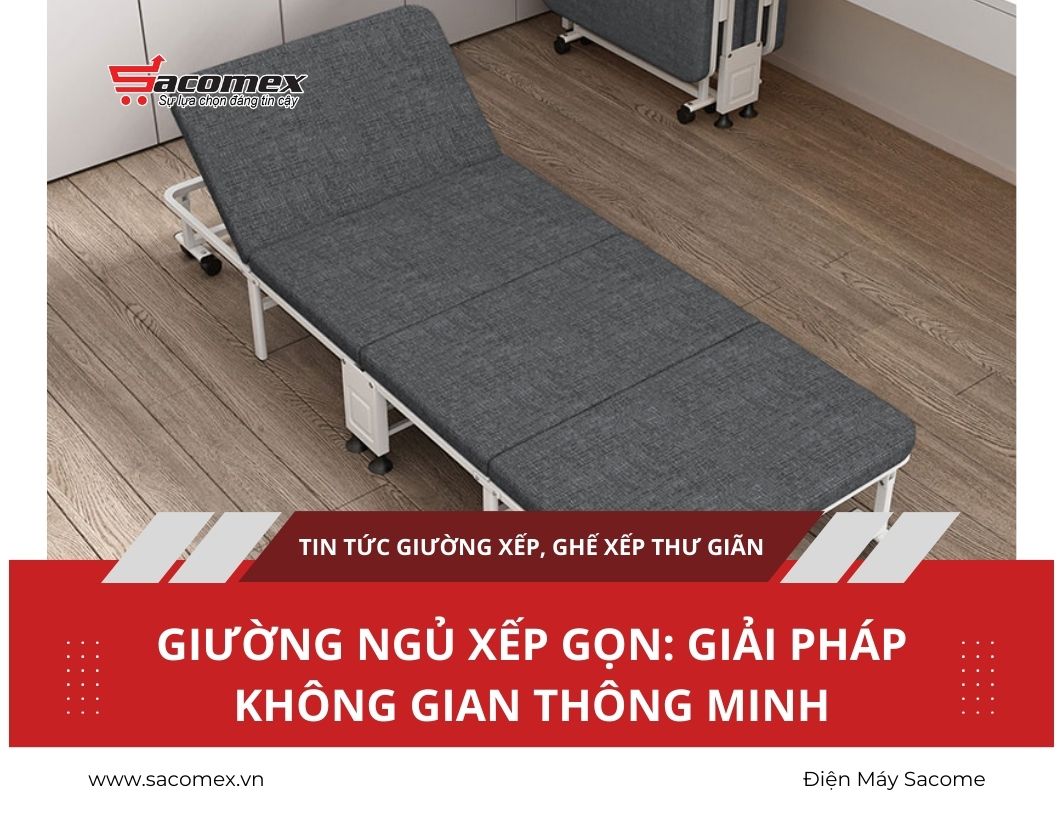 Giường ngủ xếp gọn: giải pháp không gian thông minh