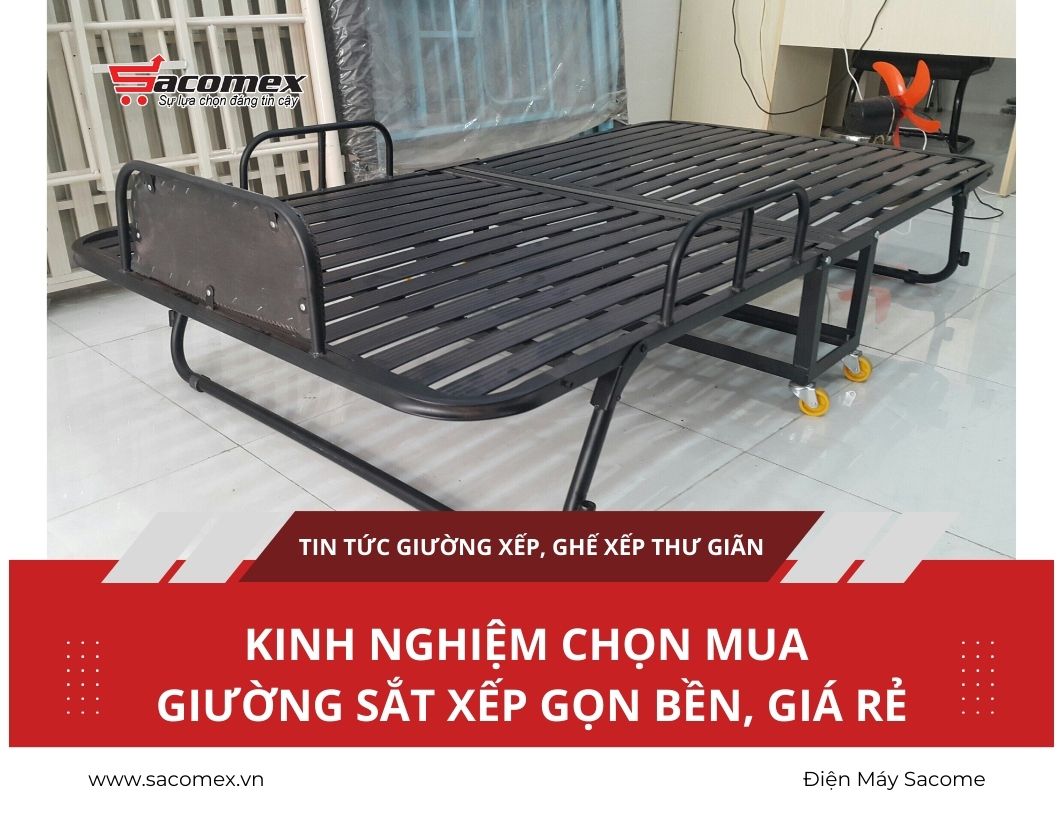 Kinh nghiệm chọn mua giường sắt xếp gọn bền, giá rẻ