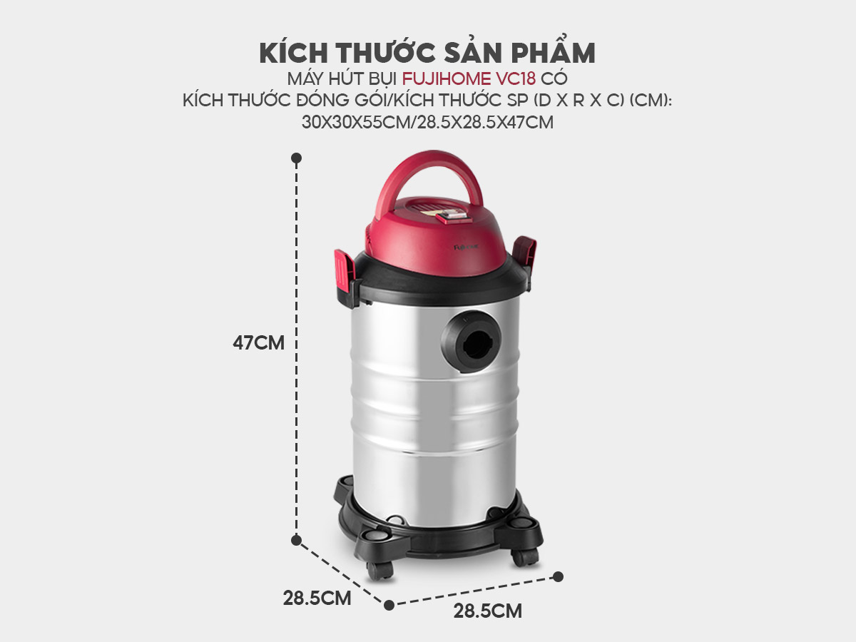 Ưu điểm nổi bật của máy hút bụi khô và ướt Fujihome VC18