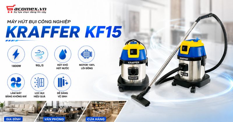 Ưu điểm vượt trội của máy hút bụi công nghiệp Kraffer KF15