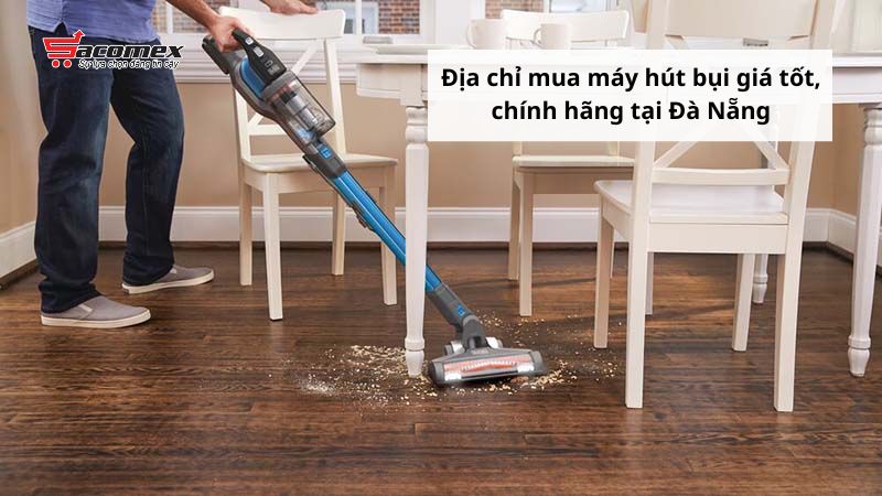 Địa chỉ mua máy hút bụi giá tốt, chính hãng tại Đà Nẵng