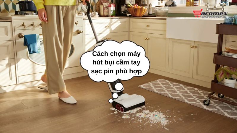 Cách chọn máy hút bụi cầm tay sạc pin phù hợp