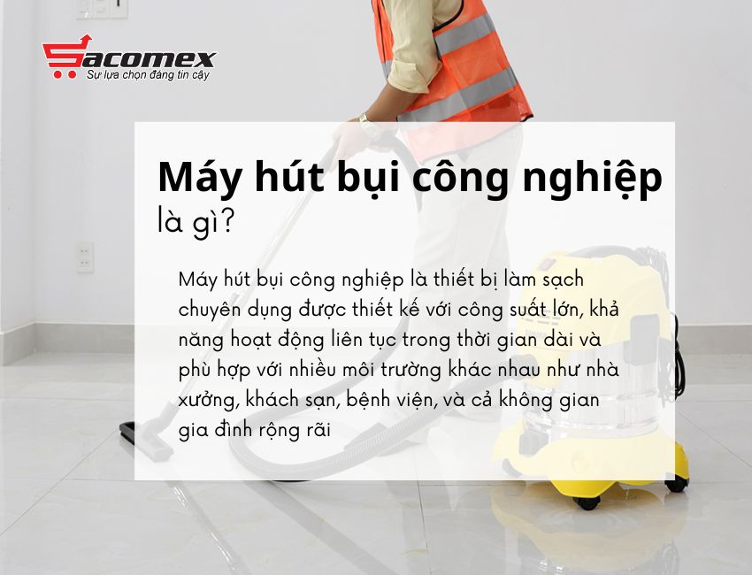 Máy hút bụi công nghiệp khác gì so với máy hút bụi gia dụng?