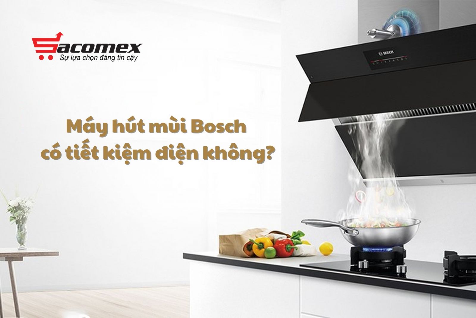 Đánh giá thực tế về khả năng tiết kiệm điện của máy hút mùi Bosch