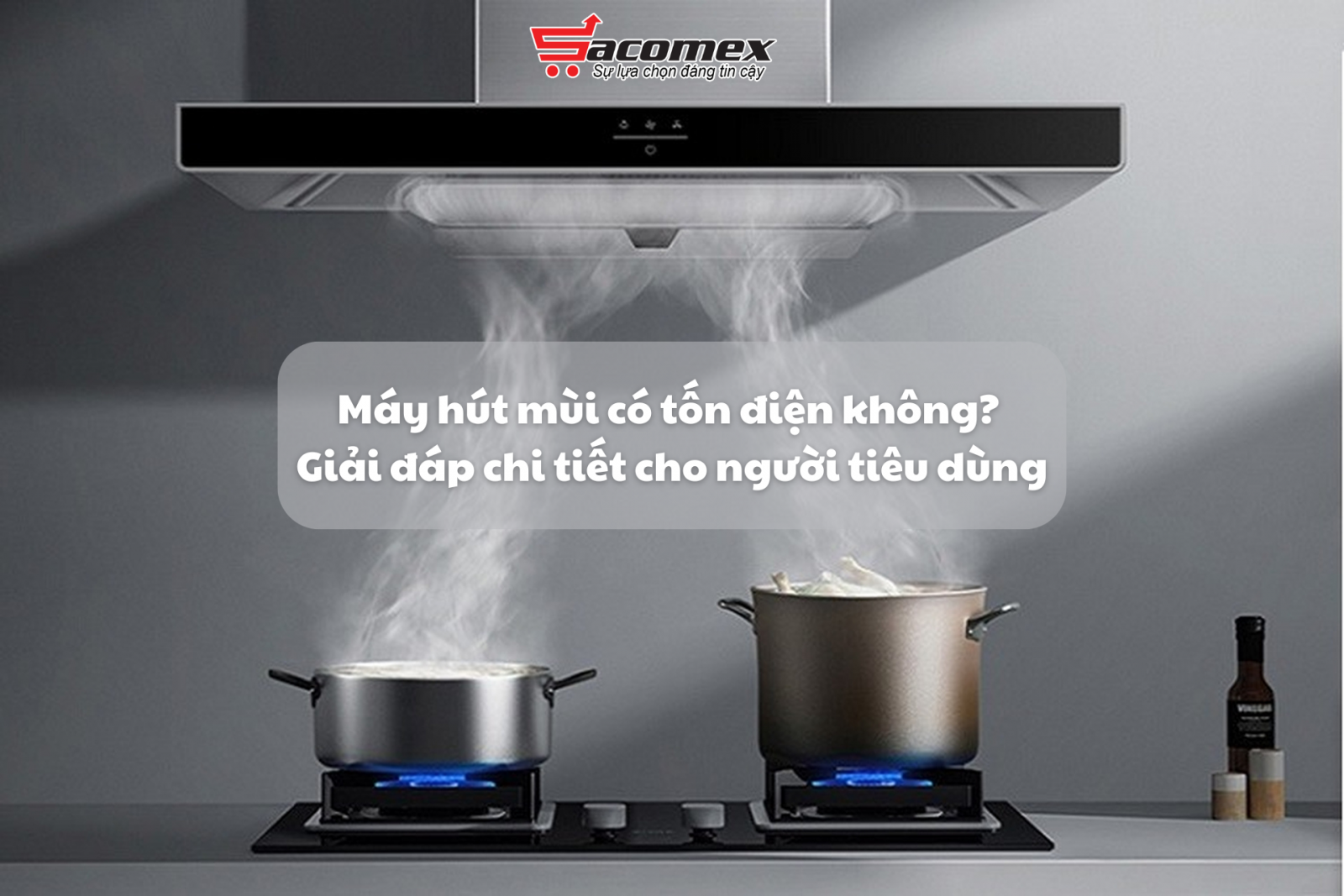 Máy hút mùi tiêu thụ bao nhiêu điện?