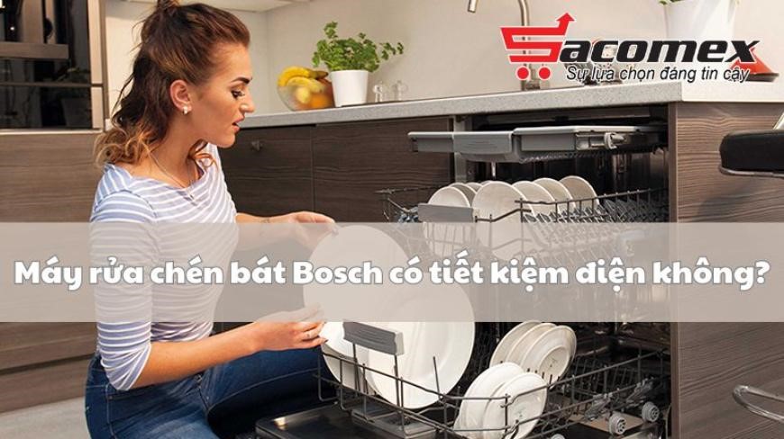 Khả năng tiết kiệm điện của máy rửa chén bát Bosch